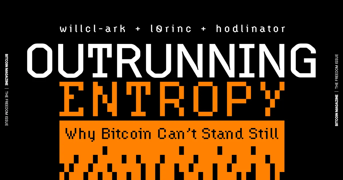 The Fundamental Challenge: Advancing Against Decay, Bitcoin's Necessity for Progress